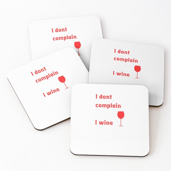 Item preview, I dont complain, I wine / funny slogan / sassy alcho / arty / design / designed and sold by LaundrySalt.