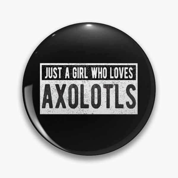 Item preview, Just a girl who loves axolotls designed and sold by lolquotes.