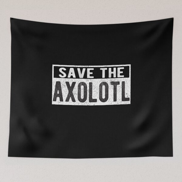 Item preview, Save the axolotl designed and sold by lolquotes.