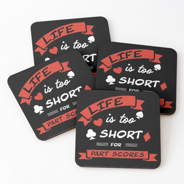 Item preview, Life is too short for part scores. For contract bridge players. designed and sold by Peter Orum.