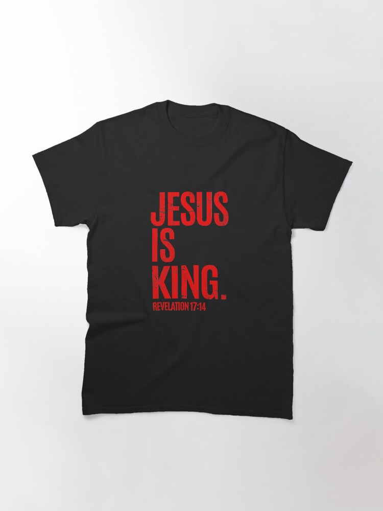 Thumbnail 3 of 7, Classic T-Shirt, Jesus Is King Christian Bible designed and sold by NeverLoseSF.