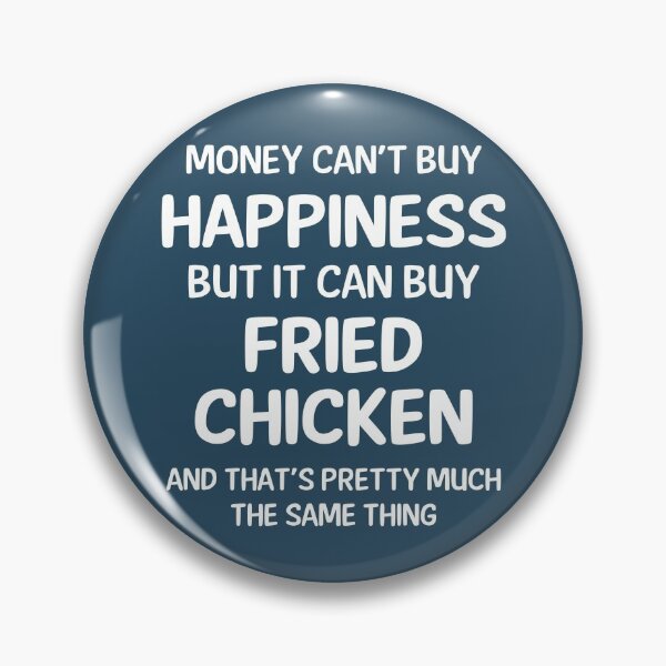 Item preview, Money Cant Buy Happiness But It Can Buy Fried Chicken designed and sold by CeciLop.