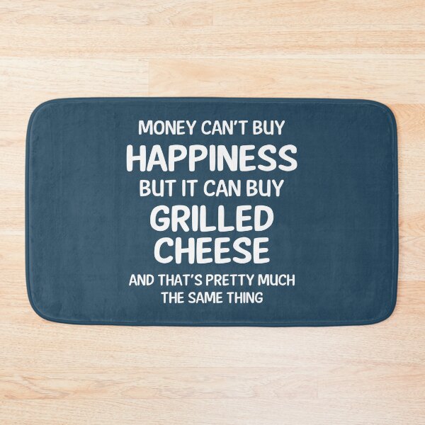 Item preview, Money Cant Buy Happiness But It Can Buy Grilled Cheese designed and sold by CeciLop.