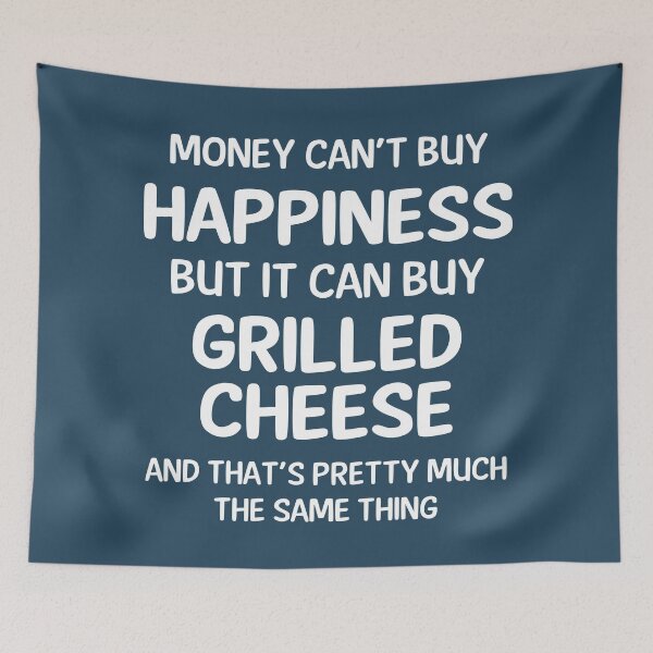 Item preview, Money Cant Buy Happiness But It Can Buy Grilled Cheese designed and sold by CeciLop.