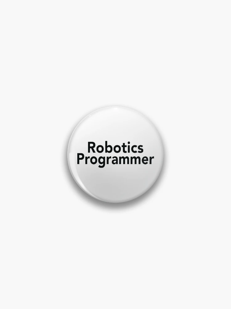 Thumbnail 1 of 3, Pin, Robotics Programmer designed and sold by ProjectRobotics.