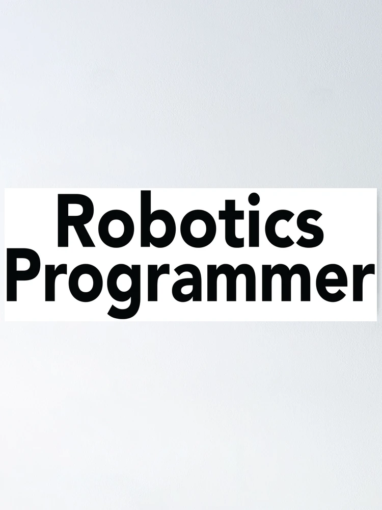 Thumbnail 1 of 3, Poster, Robotics Programmer designed and sold by ProjectRobotics.