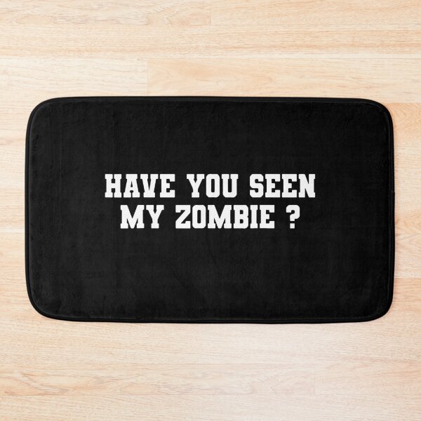 Item preview, Have You Seen My Zombie designed and sold by ZimbomDesigner.