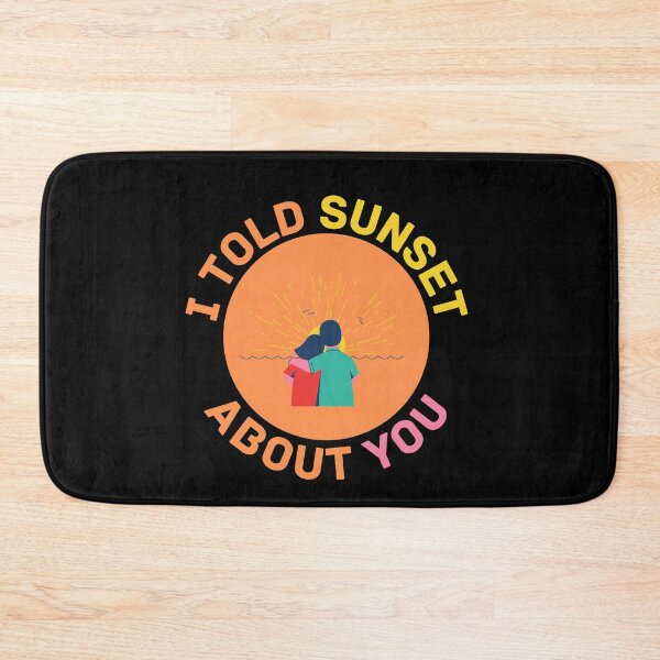 Item preview, I Told Sunset About You designed and sold by mirzadesign.