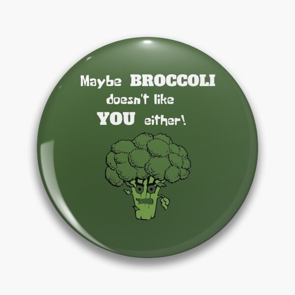 Item preview, Maybe Broccoli doesn't like YOU either! designed and sold by OMdesigns93.