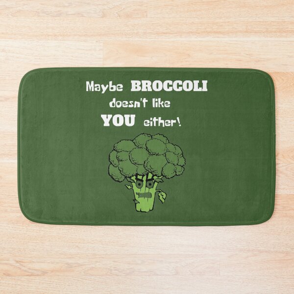 Item preview, Maybe Broccoli doesn't like YOU either! designed and sold by OMdesigns93.
