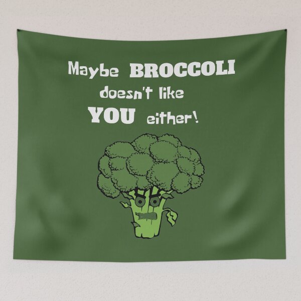 Item preview, Maybe Broccoli doesn't like YOU either! designed and sold by OMdesigns93.