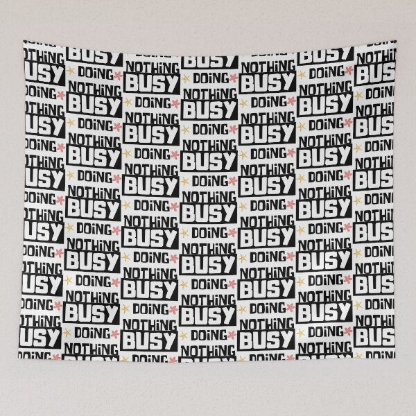 Item preview, Busy doing nothing designed and sold by OMdesigns93.