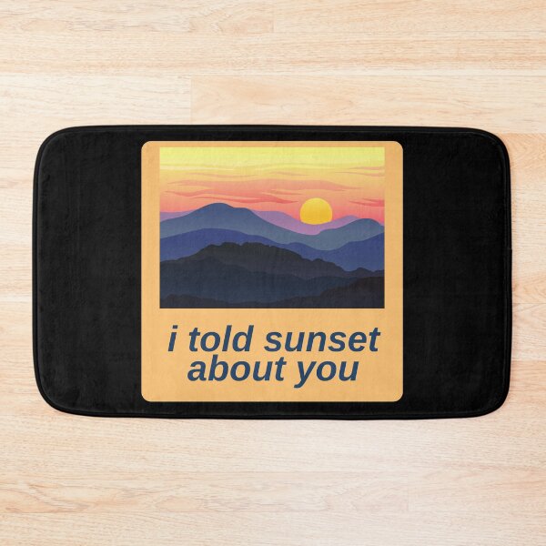 Item preview, I Told Sunset About You designed and sold by mirzadesign.