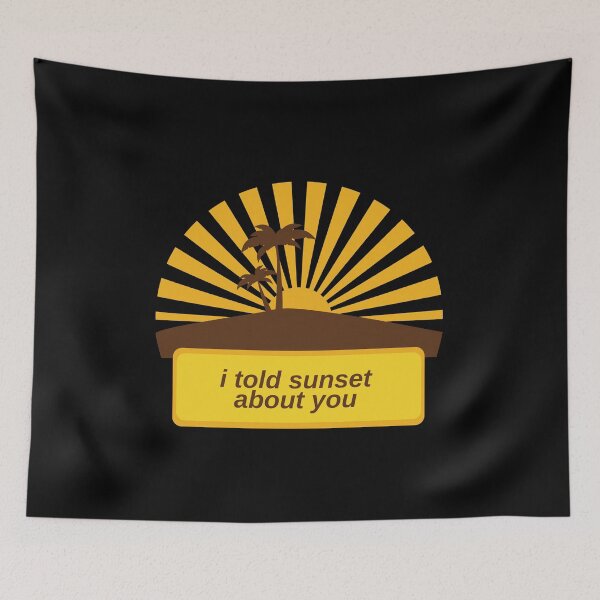 Item preview, I Told Sunset About You designed and sold by mirzadesign.