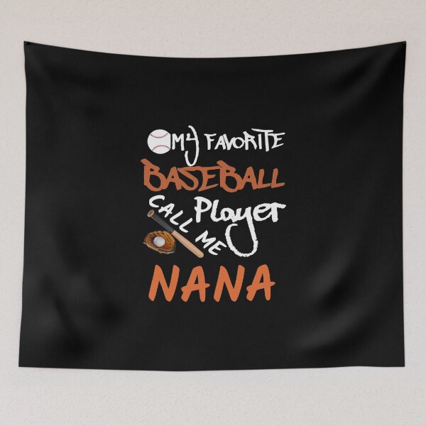 Item preview, MY FAVORITE BASEBALL PLAYER CALL ME NANA designed and sold by sssweetness.