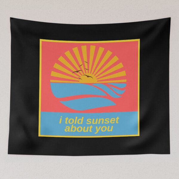 Item preview, I Told Sunset About You designed and sold by mirzadesign.