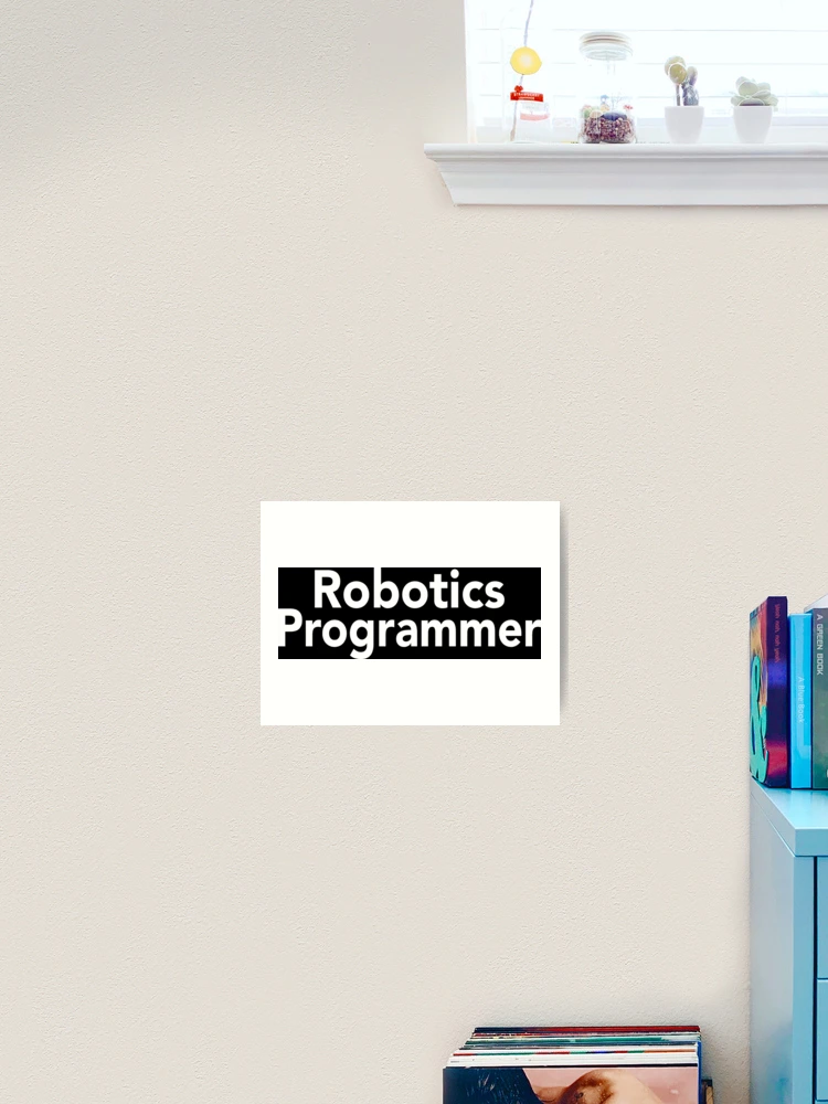 Thumbnail 2 of 3, Art Print, Robotics Programmer designed and sold by ProjectRobotics.