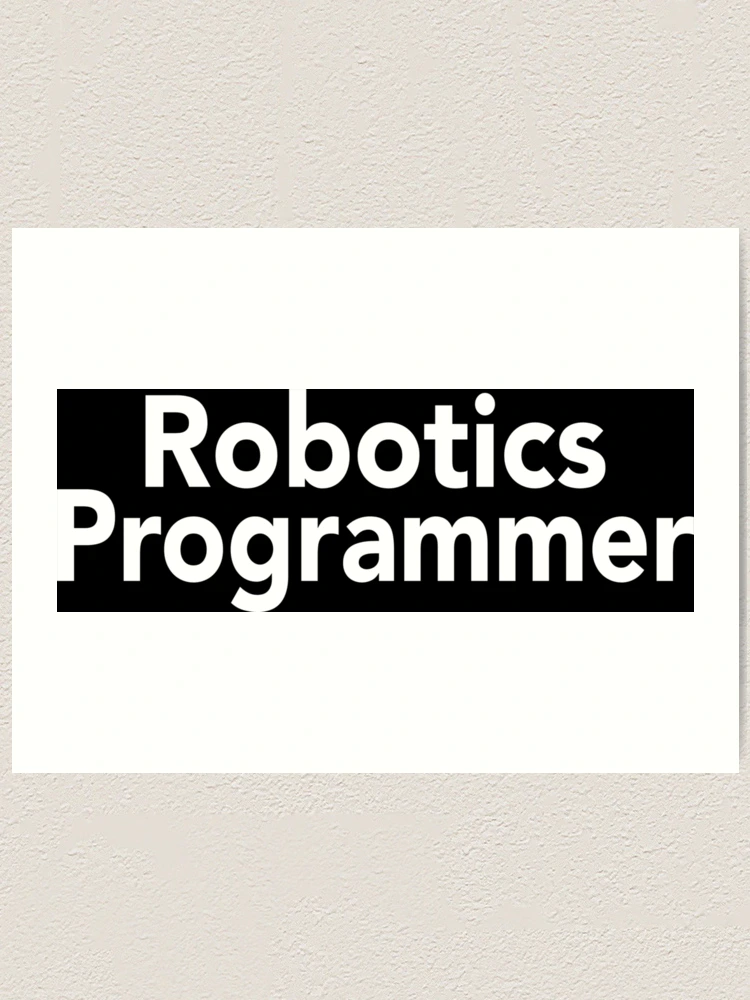 Thumbnail 1 of 3, Art Print, Robotics Programmer designed and sold by ProjectRobotics.