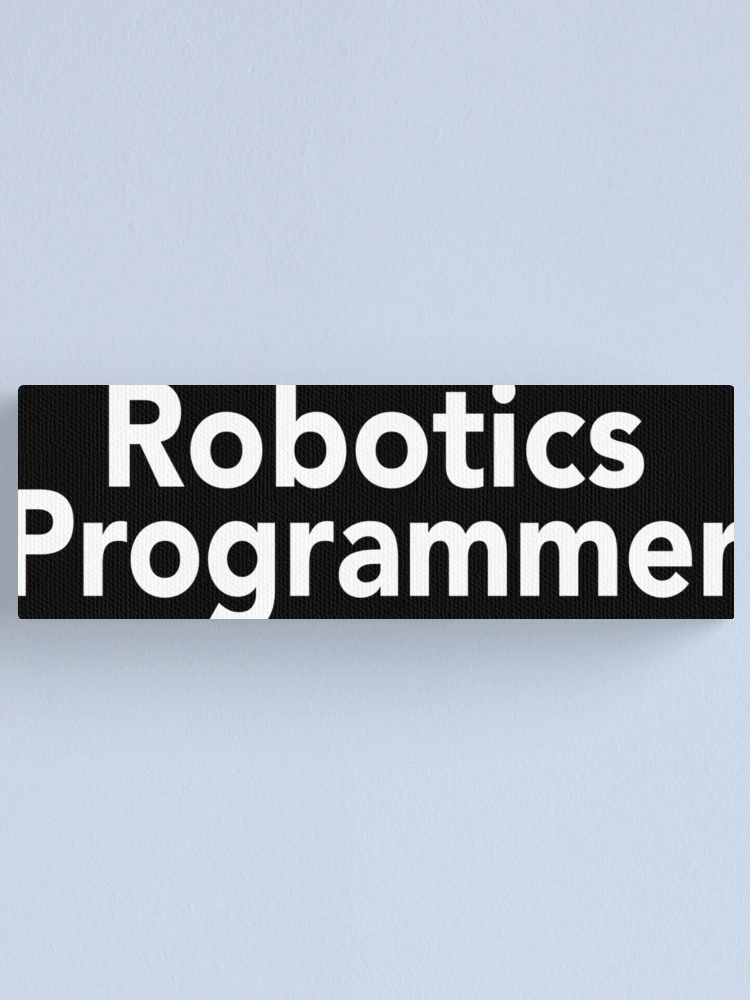 Thumbnail 1 of 3, Canvas Print, Robotics Programmer designed and sold by ProjectRobotics.