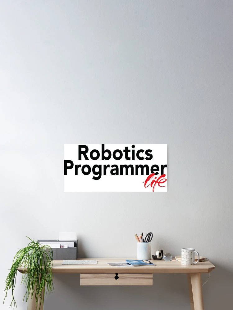 Thumbnail 2 of 3, Poster, Robotics Programmer Life designed and sold by ProjectRobotics.