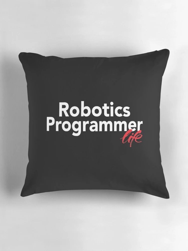 Thumbnail 3 of 4, Pillow, Robotics Programmer Life designed and sold by ProjectRobotics.