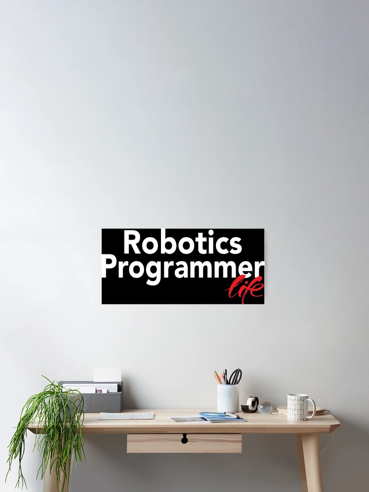 Thumbnail 2 of 3, Poster, Robotics Programmer Life designed and sold by ProjectRobotics.