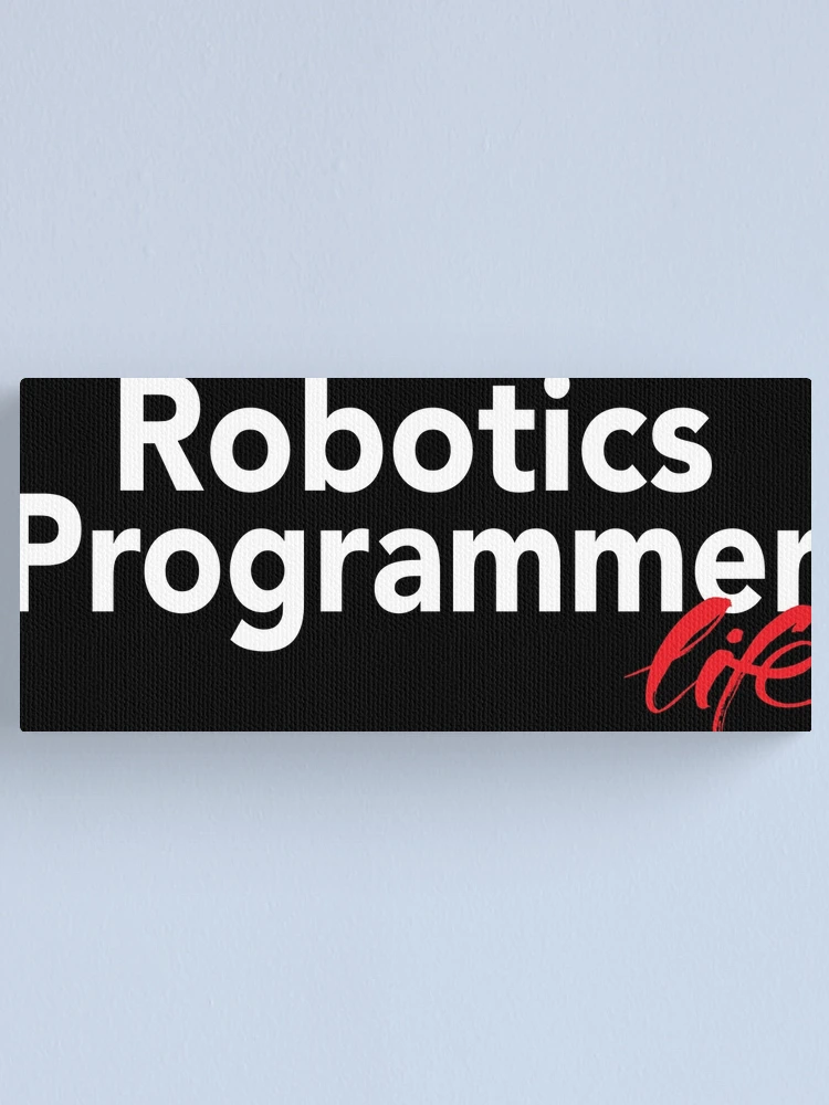 Thumbnail 1 of 3, Canvas Print, Robotics Programmer Life designed and sold by ProjectRobotics.