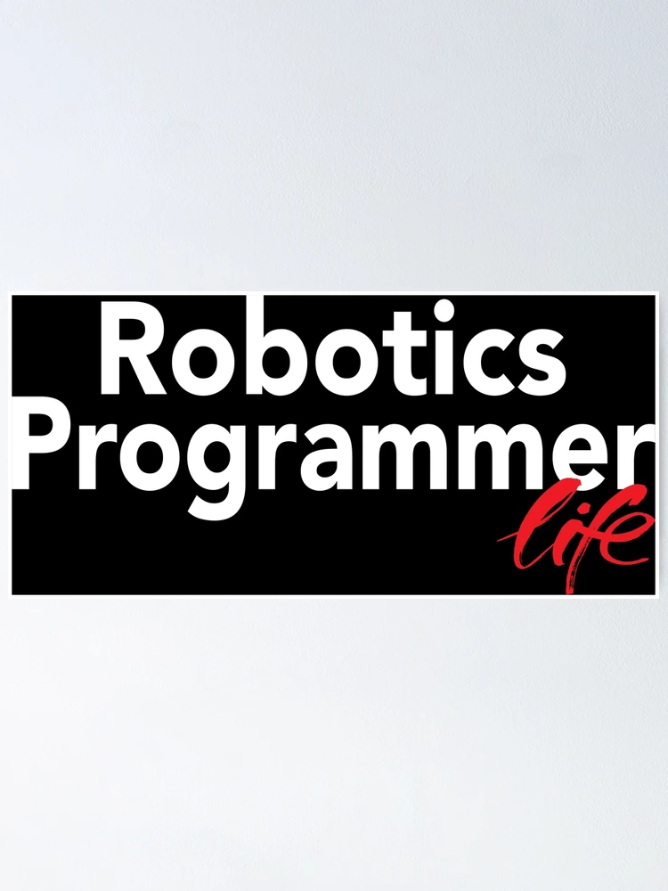 Thumbnail 1 of 3, Poster, Robotics Programmer Life designed and sold by ProjectRobotics.