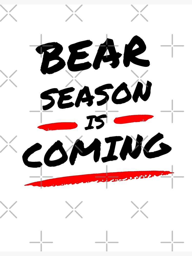 "Bear season is coming ! Artwork 1 (Black)" Poster for Sale by