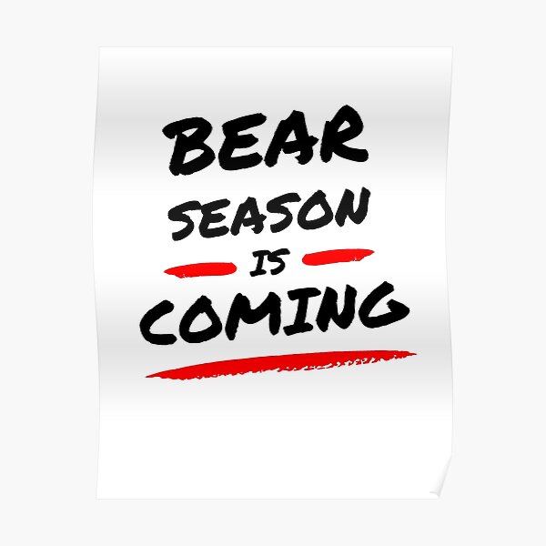 "Bear season is coming ! Artwork 1 (Black)" Poster for Sale by