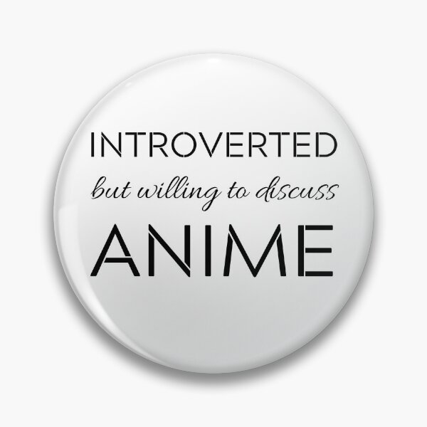 Item preview, INTROVERTED but willing to discuss ANIME designed and sold by ValAndVanya.