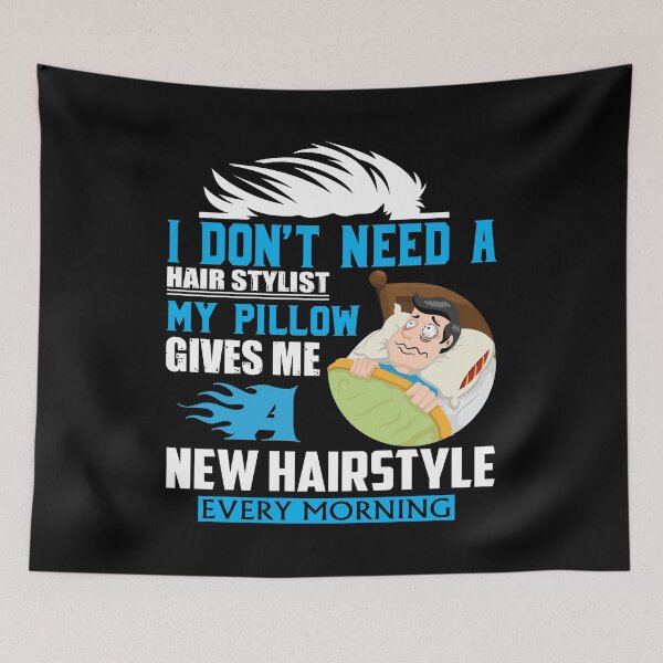 Item preview, I don't need a hairstylist my pillow gives me new hairstyles every morning - humour designed and sold by Silver Medal.