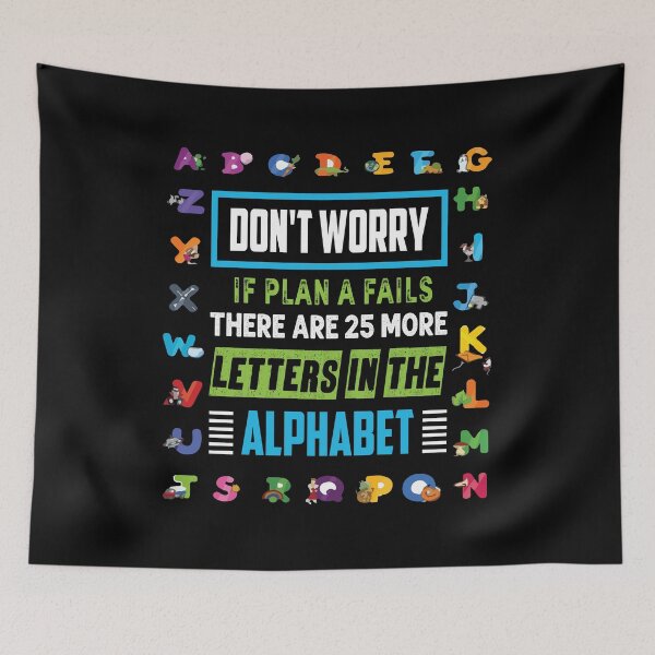 Item preview, Don't worry if plan A fails there are 25 more letters in the Alphabet - Sarcasm designed and sold by Silver Medal.