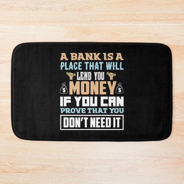 Item preview, A bank is a place that will lend you money if you can prove that you don't need it - humour designed and sold by Silver Medal.