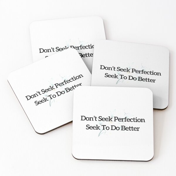 Item preview, Don't Seek Perfection, Seek To Do Better designed and sold by minynature.