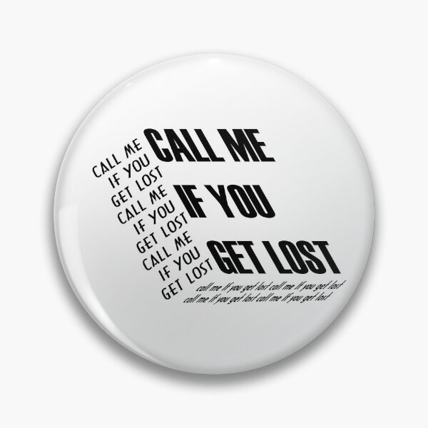 Item preview, Call Me If You Get Lost Digital Art designed and sold by GinaArtHut.