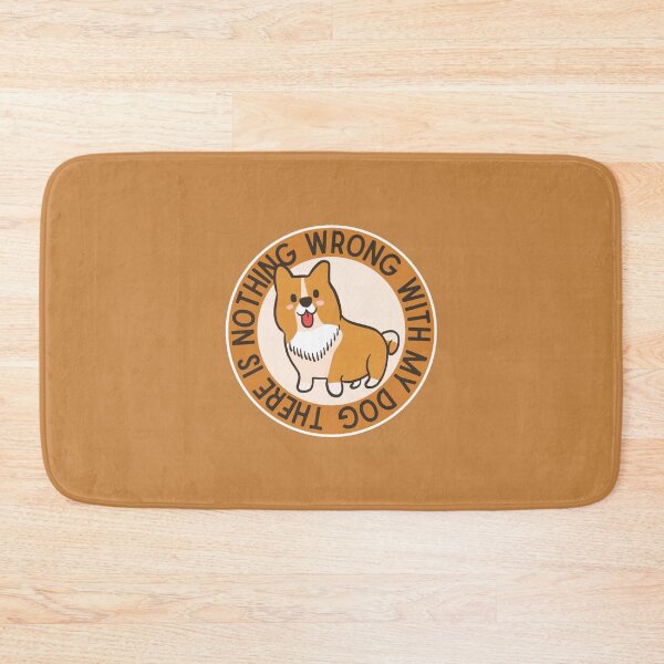 Item preview, There is nothing wrong with my dog| Corgi designed and sold by Mixture-DESIGN.