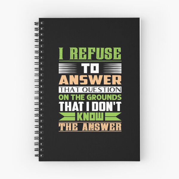Item preview, I refuse to answer that question on the grounds that I don't know the answer - dry humor designed and sold by Silver Medal.