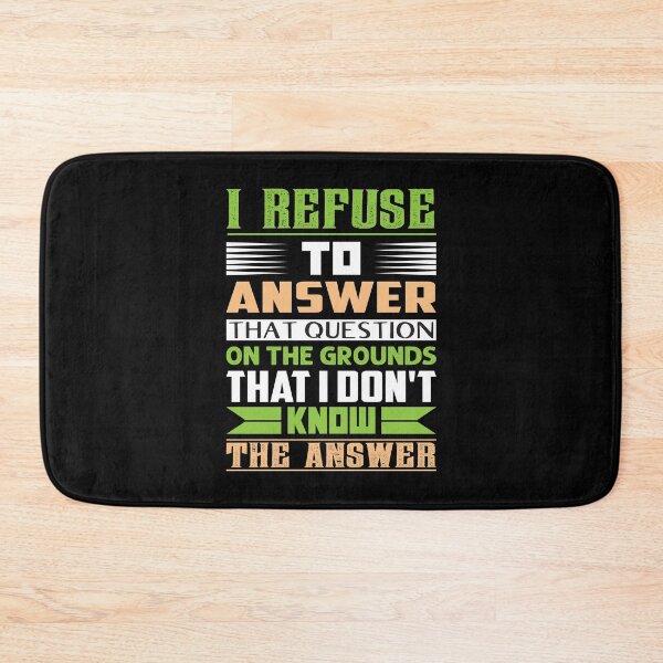 Item preview, I refuse to answer that question on the grounds that I don't know the answer - dry humor designed and sold by Silver Medal.