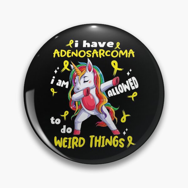 Item preview, Adenosarcoma Awareness Funny I have Adenosarcoma i'm allowed to do Weird Things! designed and sold by JanetShop809.