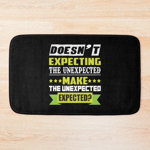 Item preview, Doesn't expecting the unexpected make the unexpected expected? - Humour designed and sold by Silver Medal.