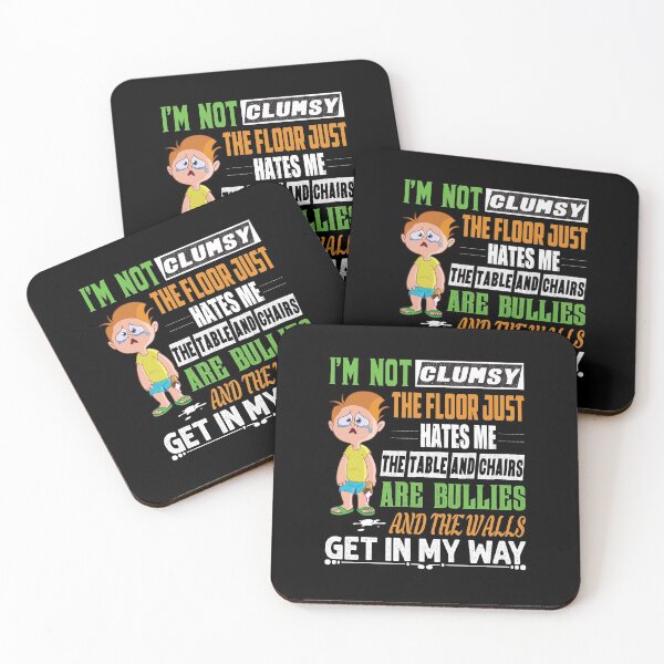 Item preview, I'm not Clumsy the floor just hates me the table and chairs are bullies and the walls get in my way - funny designed and sold by Silver Medal.