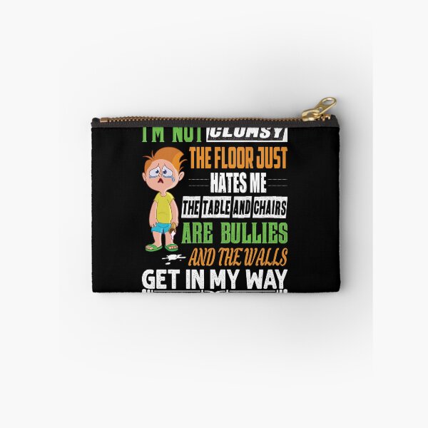Item preview, I'm not Clumsy the floor just hates me the table and chairs are bullies and the walls get in my way - funny designed and sold by Silver Medal.