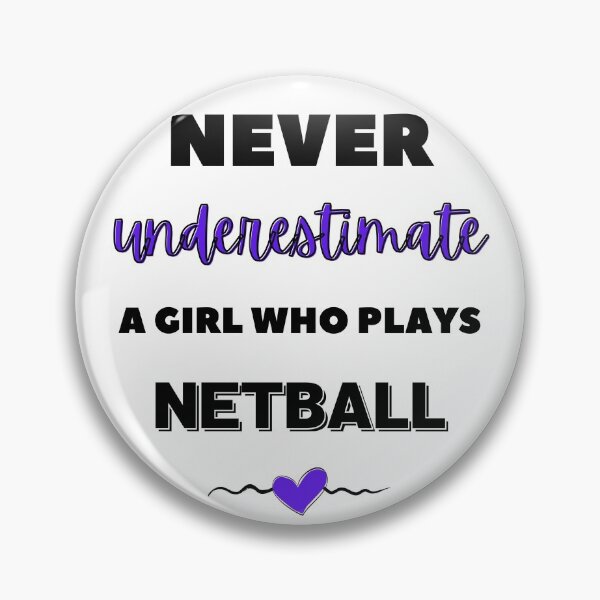 Item preview, Never underestimate a girl who plays netball. designed and sold by TheGreenGoat.