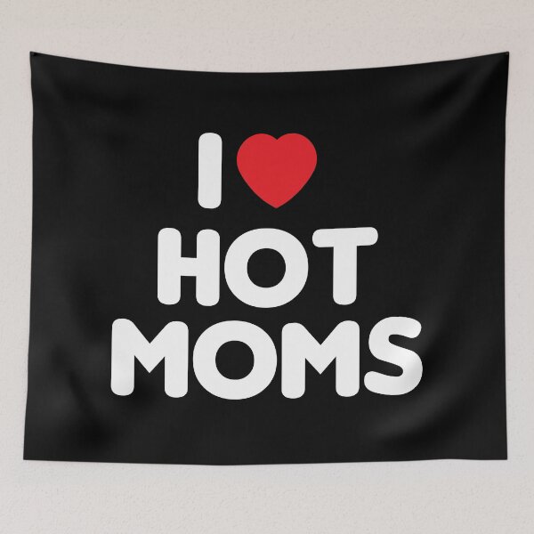 Item preview, I Love Hot Moms l funny l Gift For Moms lover l Best Friend Gifts designed and sold by kpluslk.
