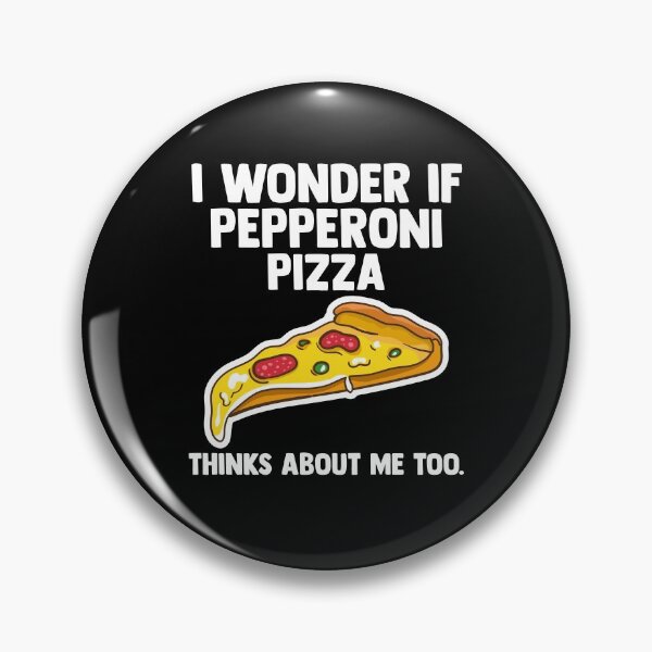 Item preview, Me pregunto si la pizza de pepperoni piensa en mí demasiado italiano designed and sold by Nessshirts.