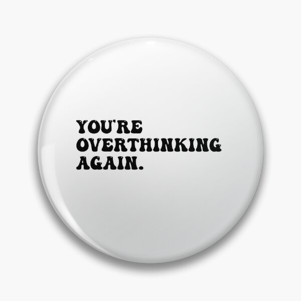 Item preview, you're overthinking again designed and sold by art-and-sticker.
