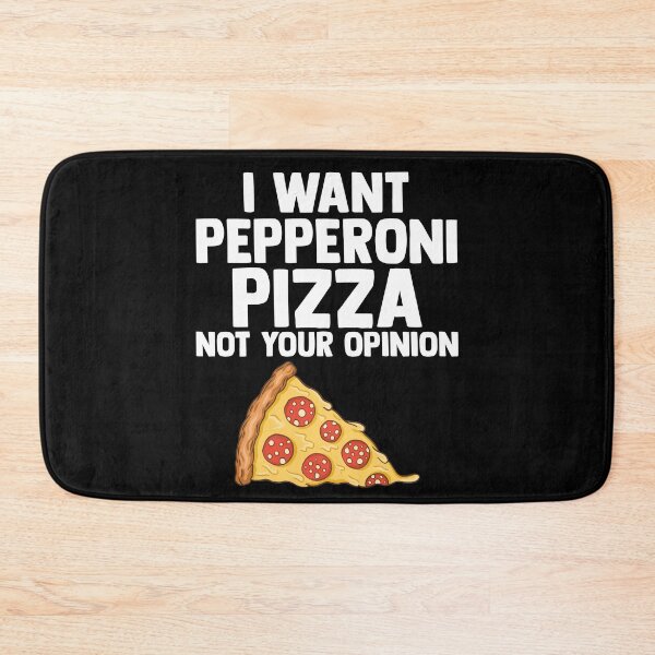Item preview, I Want Pepperoni Pizza Not Your Opinion Pepperoni Slices designed and sold by Nessshirts.