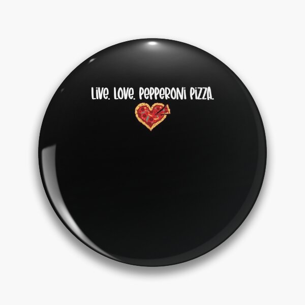 Item preview, Live Love Pepperoni Pizza Pepperoni Grill Italian Food designed and sold by Nessshirts.