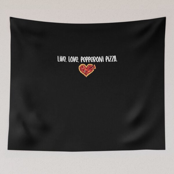 Item preview, Live Love Pepperoni Pizza Pepperoni Grill Italian Food designed and sold by Nessshirts.